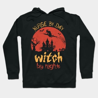 Nurse By Day Witch By Night Funny Halloween Gift For Nurses Hoodie